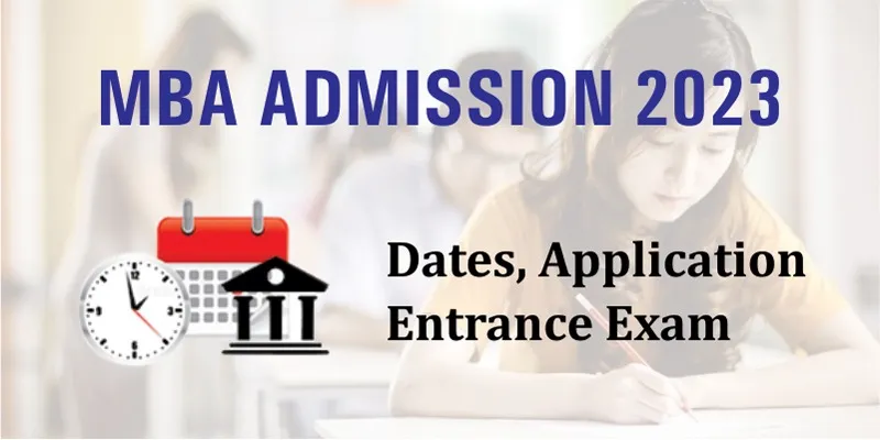 MBA Admission 2024 Dates, Application, Entrance Exam