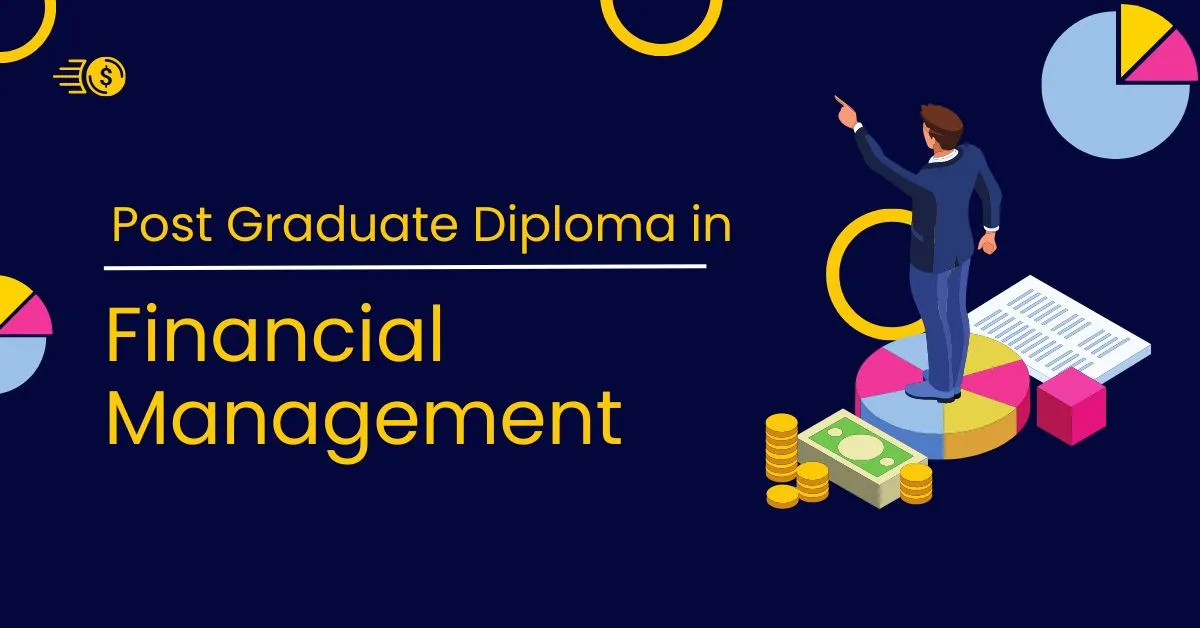 Post Graduate Diploma in Financial Management (PGDFM) 