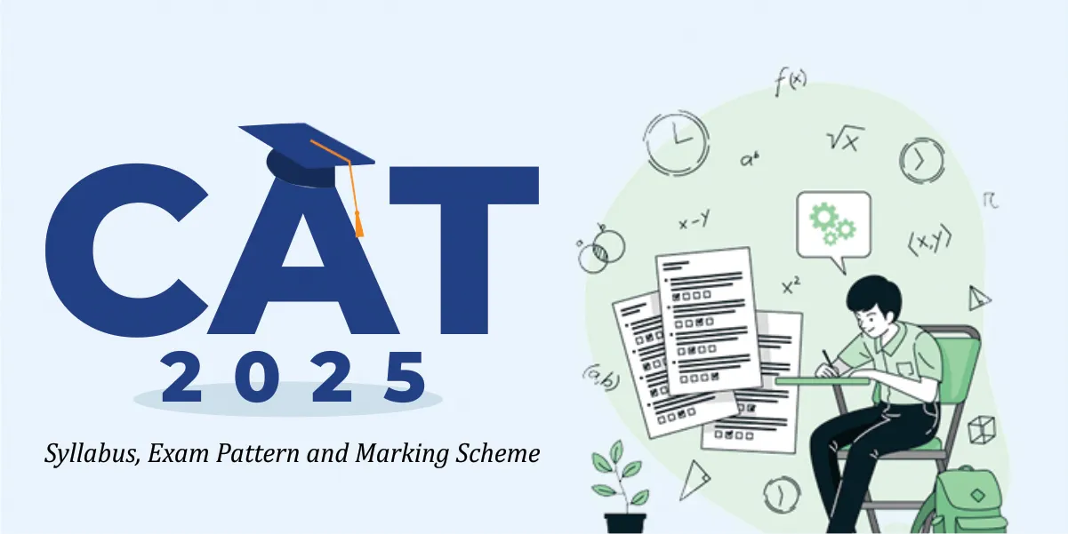 CAT 2025: Syllabus, Exam Pattern, and Marking Scheme