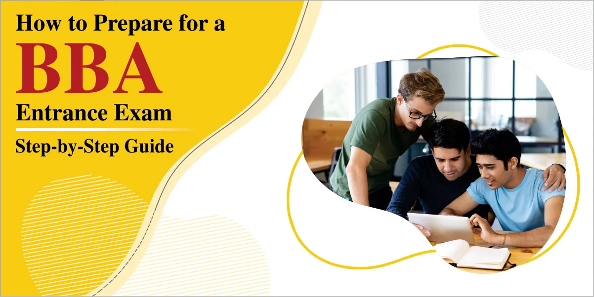 How to Prepare for a BBA Entrance Exam: Step-by-Step Guide