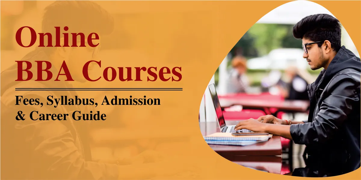 Online BBA Courses: Fees, Syllabus, Admission & Career Guide