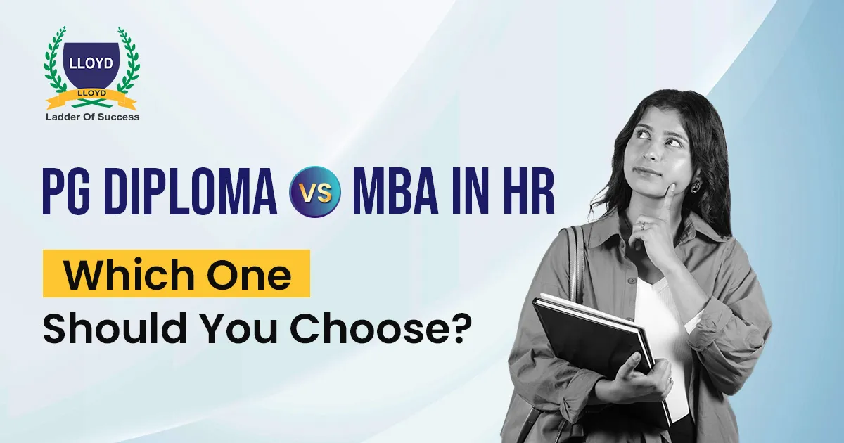 PG Diploma vs MBA in HR: Which One Should You Choose?