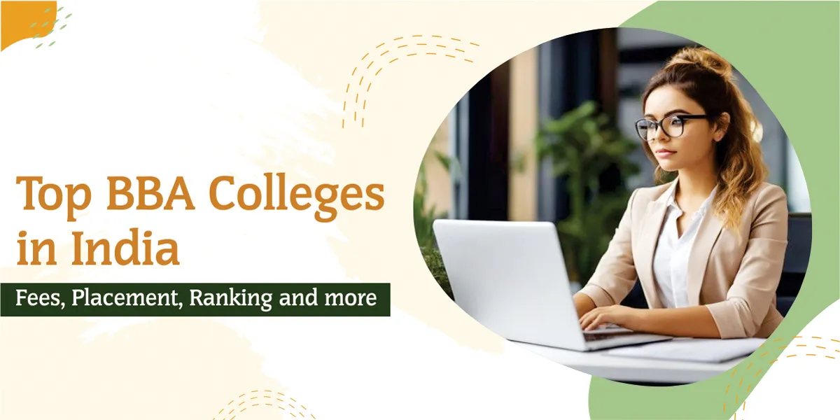 Top BBA Colleges in India – Fees, Placement, Ranking and more